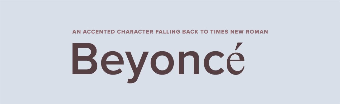 An accented character falling back to Times New Roman